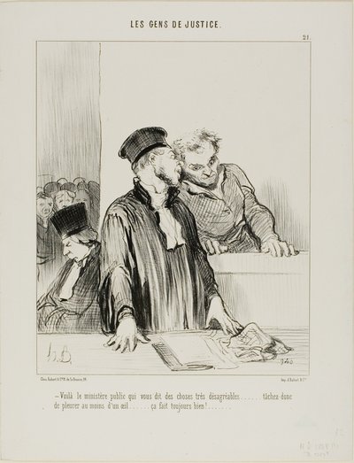 "- Here is the public minister who will say some very unpleasant things to you.... so try to cry a little from one eye at least.... it usually does some good!...," plate 21 from Les Gens De Justice by Honoré Victorin Daumier