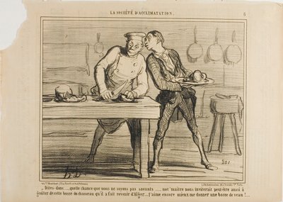 "- I am glad that we are not scientists, otherwise Monsieur would also invite us to taste this camel hump he ordered from Algeria… I