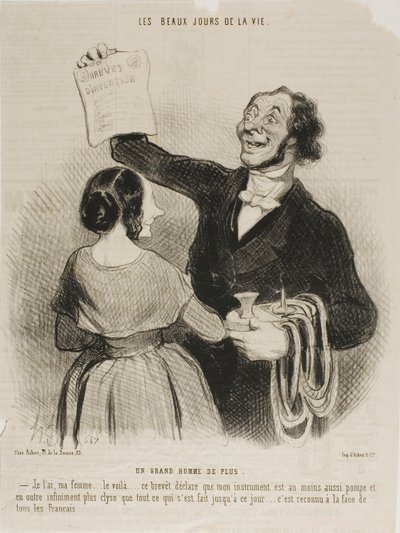 Another Great Man. "I have it in my hand, my dear... here it is in writing.... this document confirms that my invention is a well-pumped and infinitely more clysterized machine than anything invented thus far... all Frenchmen must accept that," plate 36 fr by Honoré Victorin Daumier