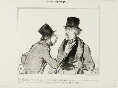 "I can see Monsieur that you are not from Paris. Let me warn you: there are people who look perfectly harmless just like me. They might approach you and rob you!", plate 21 from Types Parisiens by Honoré Victorin Daumier