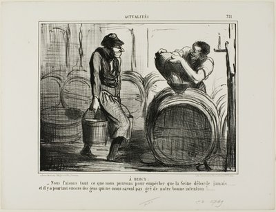 In Bercy. “We are doing everything to avoid that the river Seine overflows... and there are still people who are questioning our good intentions,” plate 321 from Actualités by Honoré Victorin Daumier
