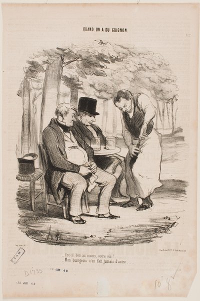 – Is your wine good at least? – My master never makes any other kind. by Honoré Daumier