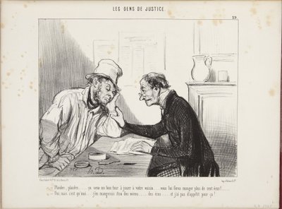 Plead, plead... it will be a good trick to play on your neighbor... you will make him eat more than a hundred crowns! Yes, but I... would eat mine too... crowns and I have no appetite for that! by Honoré Daumier