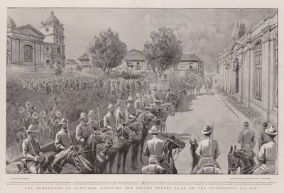 The Surrender of Santiago, hoisting the United States Flag on the Governor