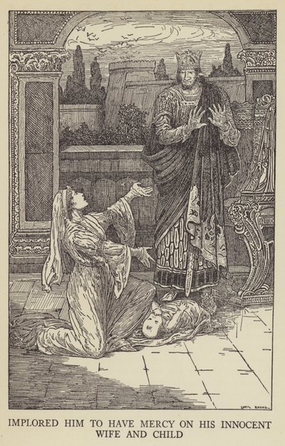 Implored him to have mercy on his innocent wife and child by Louis John Rhead