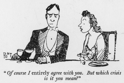 Of Course I Entirely Agree with You, But Which Crisis Is It You Mean? by Pont