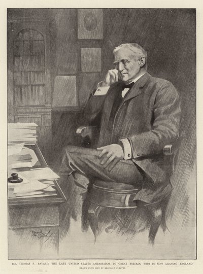 Mr Thomas F Bayard, the Late United States Ambassador to Great Britain, who is now leaving England by Reginald Thomas Cleaver