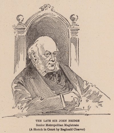 The Late Sir John Bridge by Reginald Thomas Cleaver