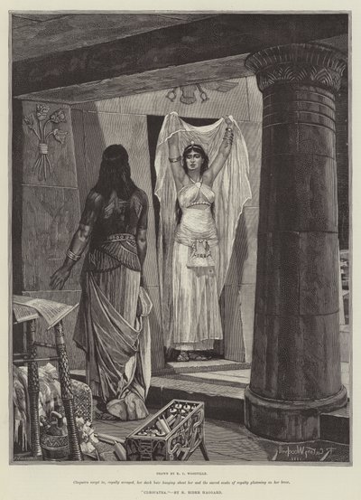 Cleopatra, by H Rider Haggard by Richard Caton Woodville junior