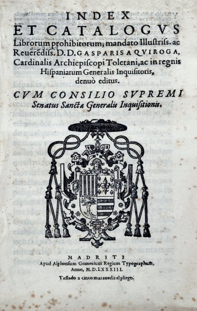 Frontispiece of "Index and catalogus librorum prohibitorum", index reporting the books forbidden by the General Inquisition in Spain published by Gaspar de Quiroga by Spanish School