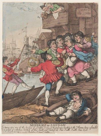 Miseries of London: Entering upon any of the bridges of London or any of the passages leading to the Thames being assailed by a group of watermen holding up their hands and bawling out. Oars Sculls. Sculls. Oars. Oars. by Thomas Rowlandson