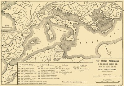 The Roman Dominions in the Second Century B.C. with the dates of the Chief Acquisitions, 1890 by Unbekannt