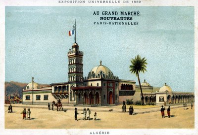 Pavilion of Algeria during the World Exposition of 1889. Cardboard published by the Grand Marché New products: Paris - Batignolles. Chromolithography of the 19th century by Unknown artist