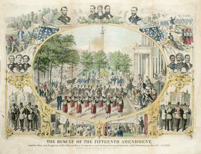 The Result of the Fifteenth Amendment, And the Rise and Progress of the African Race in America and its final Accomplishment, and Celebration on May 19th by Unknown artist