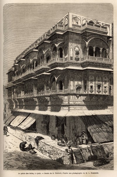 The palace of the seth: on the ground floor, a bazaar; on the floors, apartments, where the author lodges during his visit to Ajmir. Engraving to illustrate 