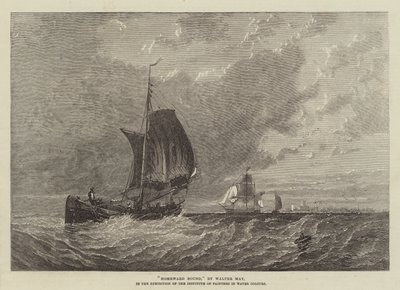 Homeward Bound, in the Exhibition of the Institute of Painters in Water Colours by Walter William May