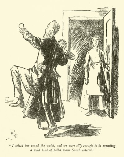 I Seized Her Round the Waist, and We Were Silly Enough to be Executing a Wild Kind of Polka when Sarah Entered by Weedon Grossmith