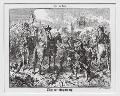Count Tilly at the Siege of Magdeburg by Wilhelm Camphausen