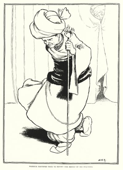 Mesrour hastened back to report the result of his inquiries by William Heath Robinson