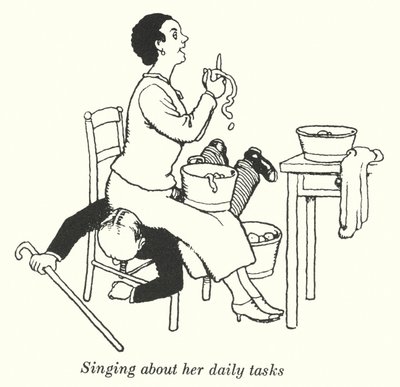 Singing about her daily tasks by William Heath Robinson