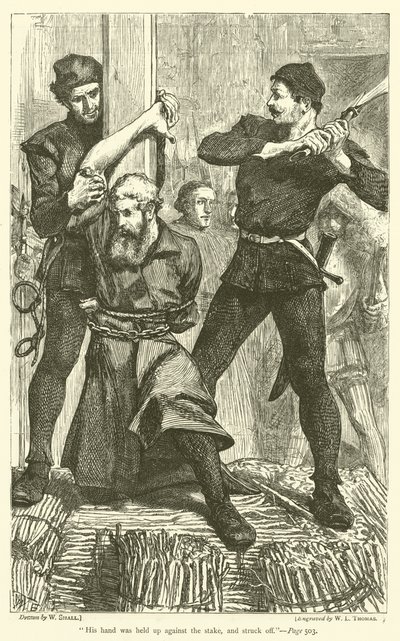 His hand was held up against the stake, and struck off by William Small