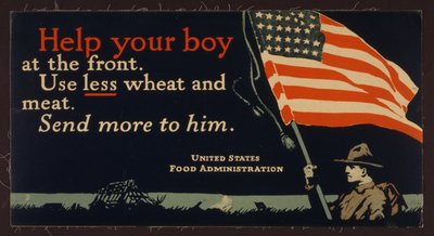 Help your Boy at the Front, Use less Wheat and Meat. Send more to him by . .