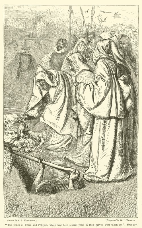 The bones of Bucer and Phagius, which had been several years in their graves, were taken up by Arthur Boyd Houghton