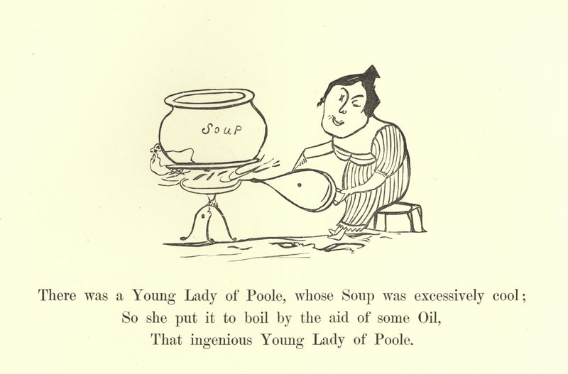 There Was a Young Lady of Poole, Whose Soup Was Excessively Cool by Edward Lear