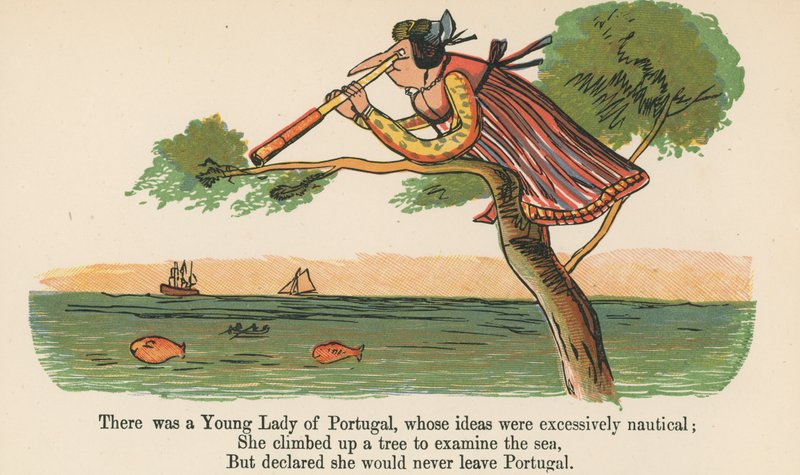 There was a Young Lady of Portugal, whose ideas were excessively nautical, from 