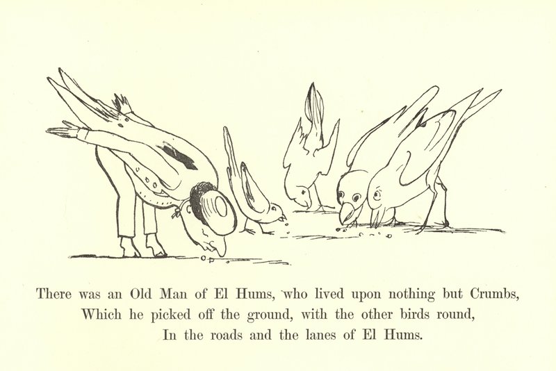 There was an Old Man of El Hums, who lived upon nothing but Crumbs by Edward Lear