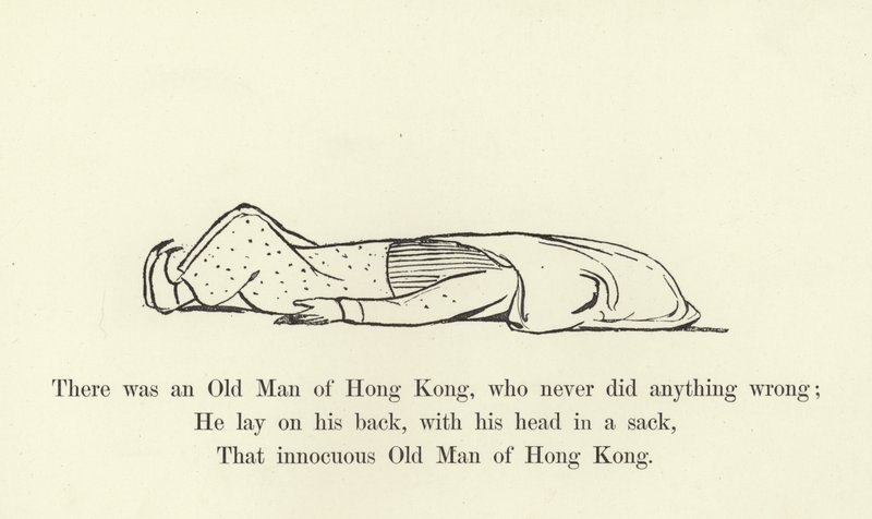 There was an Old Man of Hong Kong, Who Never Did Anything Wrong by Edward Lear