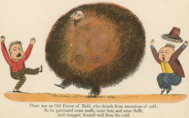 There was an Old Person of Mold, who shrank from sensations of cold, from 