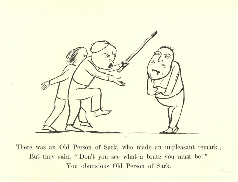 There was an Old Person of Sark, who made an unpleasant remark by Edward Lear