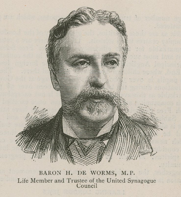 Baron H De Worms, MP, Life Member and Trustee of the United Synagogue Council by English School