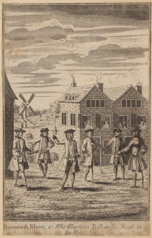 Burnworth, Blewit and others, who murdered Ball at his house in the Mint by English School