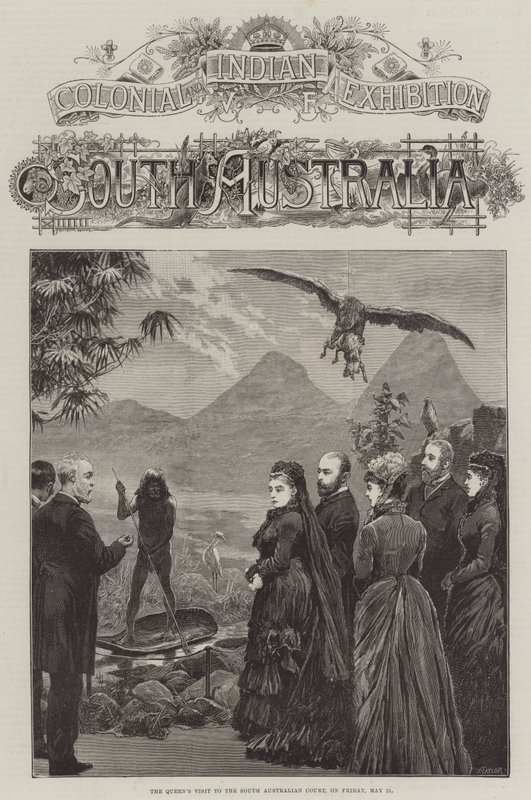 Colonial and Indian Exhibition, South Australia, the Queen