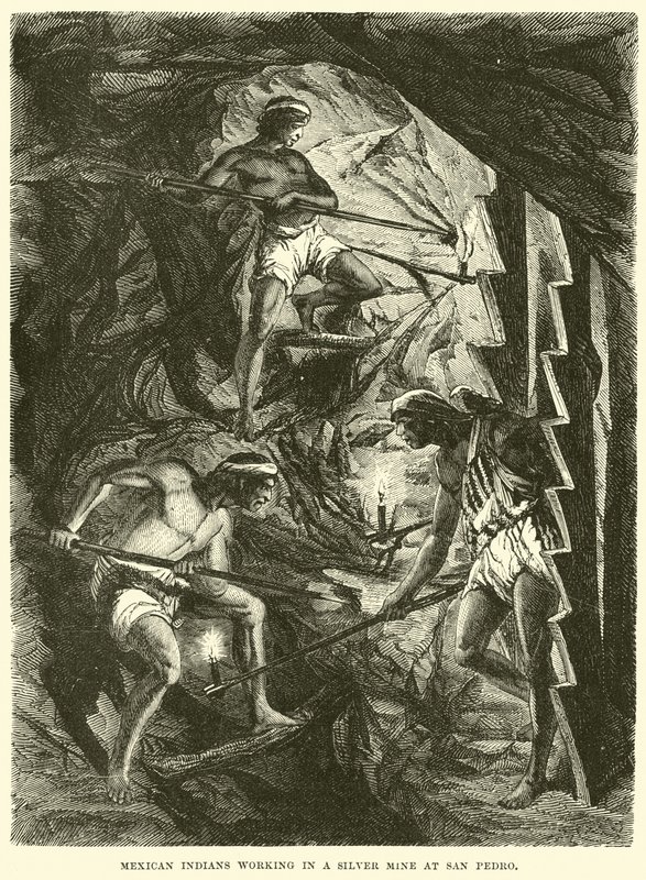 Mexican Indians working in a Silver Mine at San Pedro by English School