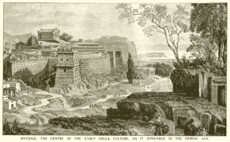 Mycenae, the Centre of the Early Greek Culture, as it appeared in the Heroic Age by English School