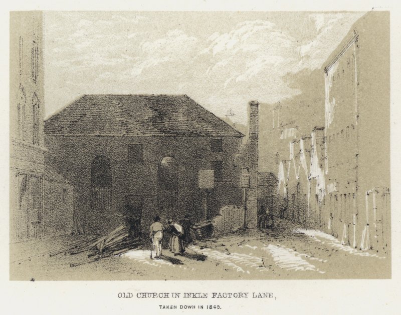 Old Church in Inkle Factory Lane, taken down in 1845 by English School