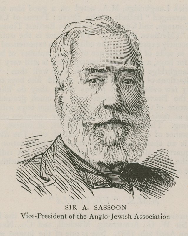 Sir A Sassoon, Vice-President of the Anglo-Jewish Association by English School