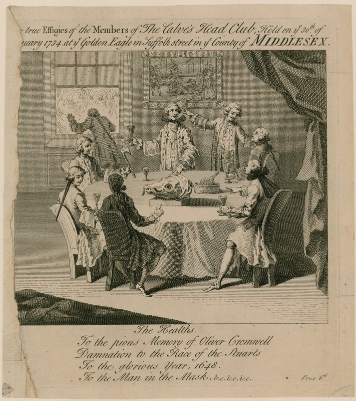 The Calves Head Club, held on 30 January 1734 at the Golden Eagle in Suffolk Street by English School