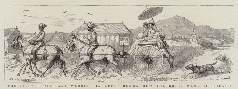 The First Protestant Wedding in Upper Burma, how the Bride went to Church by English School