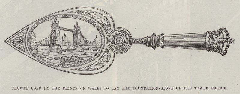 Trowel used by the Prince of Wales to lay the Foundation-Stone of the Tower Bridge by English School