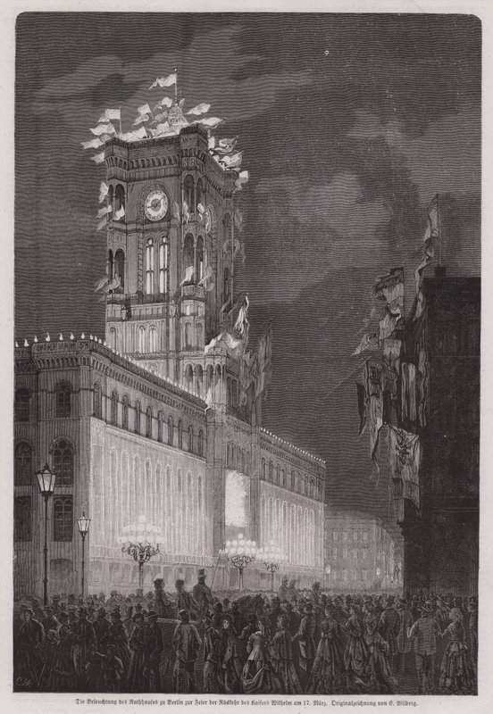 The Berlin Rathaus illuminated to celebrate the return of Kaiser Wilhelm I by European School