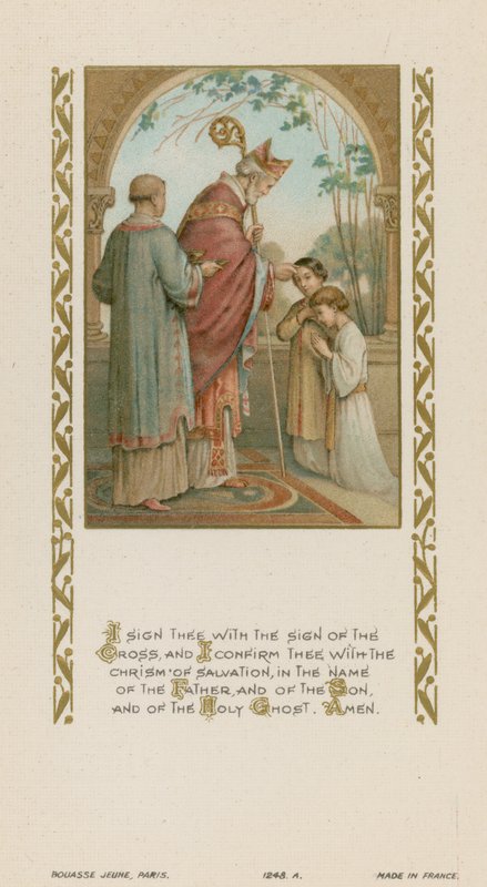I sign thee with the sign of the cross and I confirm thee with the Chrism of Salvation, in the name of the Father and of the Son and of the Holy Ghost by French School