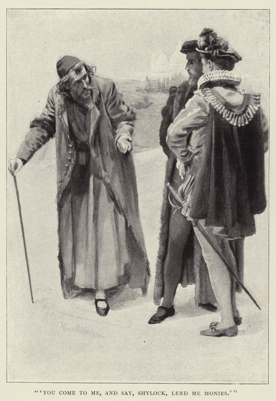 You come to me, and say, Shylock, lend me monies by Harold Copping