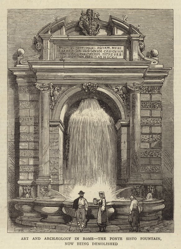 Art and Archaeology in Rome, the Ponte Sisto Fountain, now being demolished by Henry William Brewer