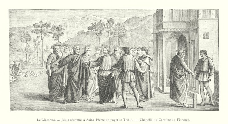 Masaccio, Jesus Commands Saint Peter to Pay the Tribute, Chapel of the Carmine in Florence (engraving) by Italian School