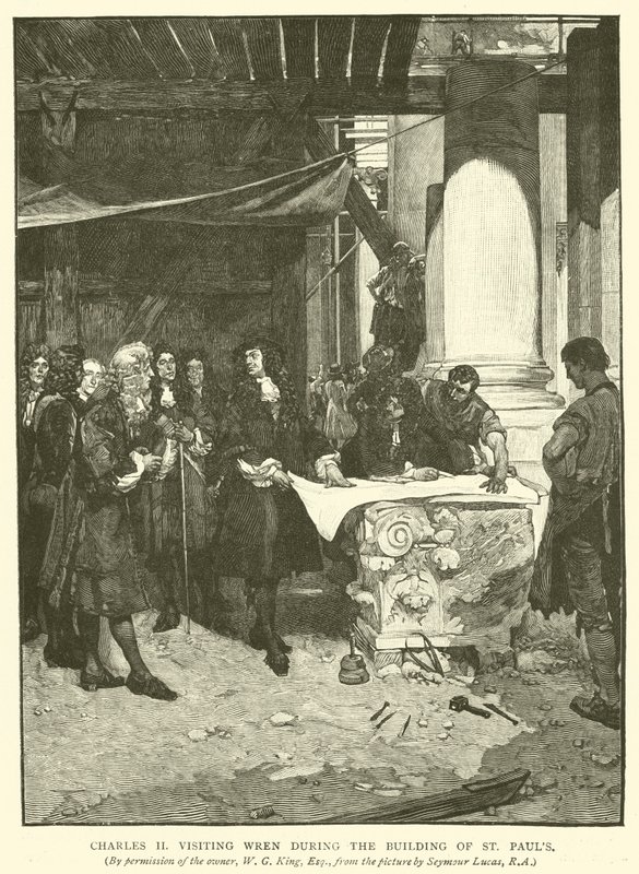 Charles II visiting Wren during the building of St Pauls by John Seymour Lucas