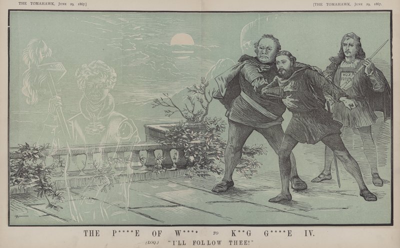 The Prince of Wales, to King George IV: I